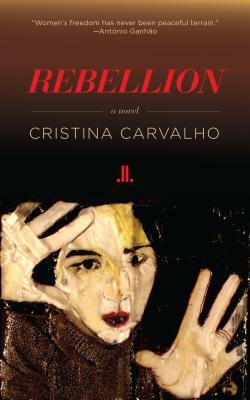 Rebellion by Cristina Carvalho