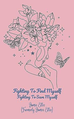 Fighting To Find Myself by James Ellis