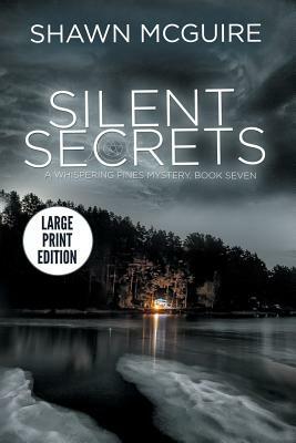 Silent Secrets: A Whispering Pines Mystery, Book 7 by Shawn McGuire
