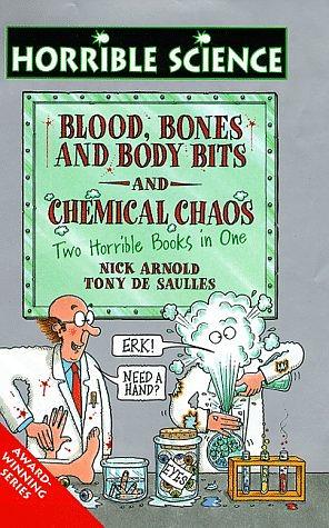 Blood, Bones And Body Bits And Chemical Chaos - Two Horrible Books in One by Tony De Saulles, Nick Arnold