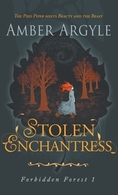 Stolen Enchantress: Beauty and the Beast meets The Pied Piper by Amber Argyle