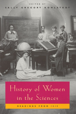 History of Women in the Sciences: Readings from Isis by 