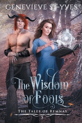 The Wisdom of Fools by Genevieve St-Yves