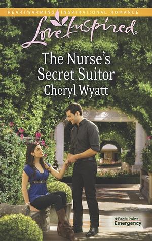 The Nurse's Secret Suitor by Cheryl Wyatt