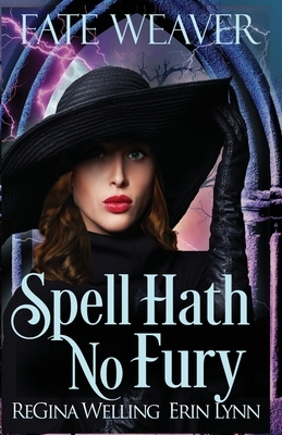 Spell Hath No Fury by ReGina Welling, Erin Lynn