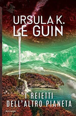 I reietti dell'altro pianeta by Ursula K. Le Guin