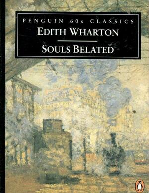 Souls Belated by Edith Wharton