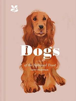 Dogs of the National Trust by Amy Feldman