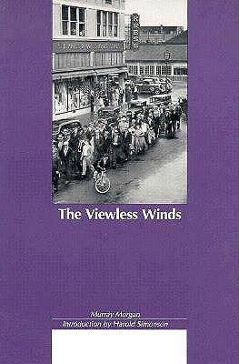 The Viewless Winds by Murray Morgan