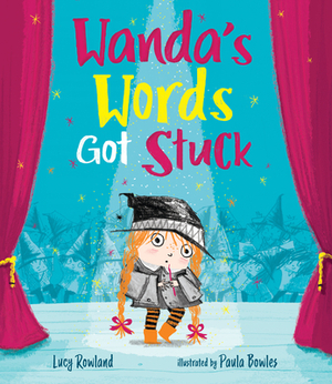 Wanda's Words Got Stuck by Lucy Rowland