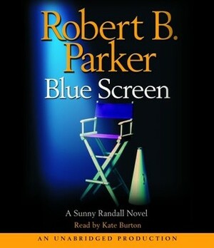 Blue Screen by Robert B. Parker, Kate Burton