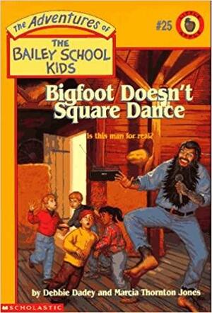 Bigfoot Doesn't Square Dance by Debbie Dadey, Marcia Thornton Jones