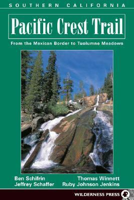 Pacific Crest Trail: Southern California by Ben Schirfin, Ruby Johnson Jenkins, Thomas Winnett