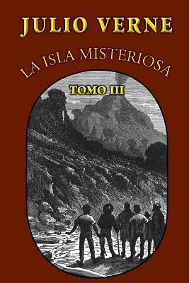 La isla misteriosa (Tomo 3) by Jules Verne