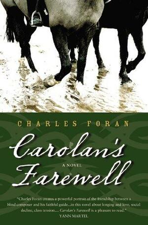 Carolan's Farewell: A Novel by Charles Foran