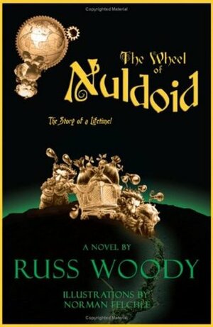 The Wheel of Nuldoid by Norman Felchle, Russ Woody