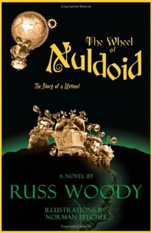 The Wheel of Nuldoid by Russ Woody, Norman Felchle