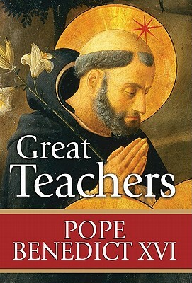 Great Teachers by Pope Benedict XVI