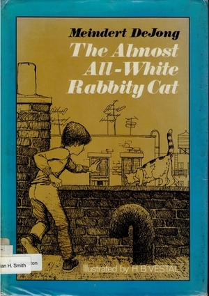 The Almost All-White Rabbity Cat by Meindert DeJong, H.B. Vestal
