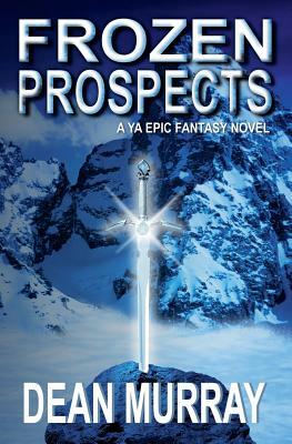 Frozen Prospects (The Guadel Chronicles Volume 1) by Dean Murray