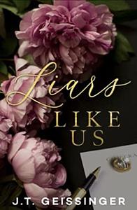 Liars Like Us by J.T. Geissinger