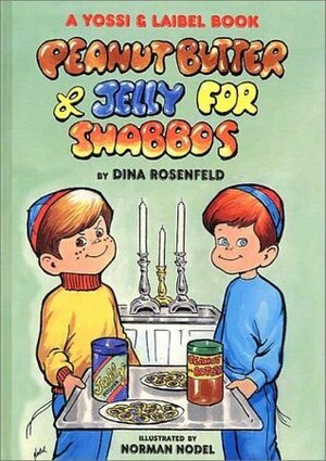 Peanut Butter and Jelly for Shabbos by Norman Nodel, Dina Rosenfeld