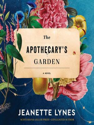 The Apothecary's Garden by Jeanette Lynes