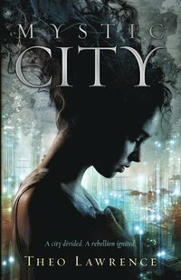 Mystic City by Theo Lawrence