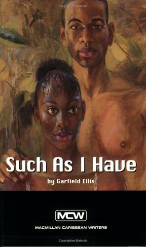 Such As I Have by Garfield Ellis