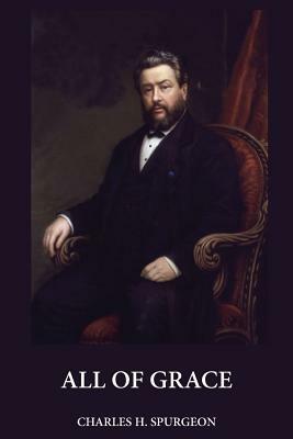 All of Grace (Large Print) by Charles H. Spurgeon