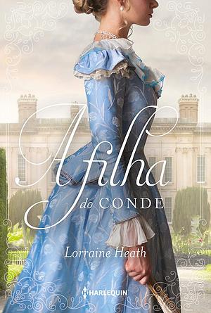 A Filha do Conde by Lorraine Heath