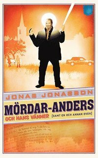 Mördar-Anders och hans vänner by Jonas Jonasson