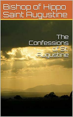 The Confessions of St. Augustine by Saint Augustine of Hippo