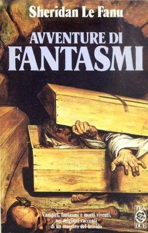 Avventure di fantasmi by J. Sheridan Le Fanu, Roberta Rambelli