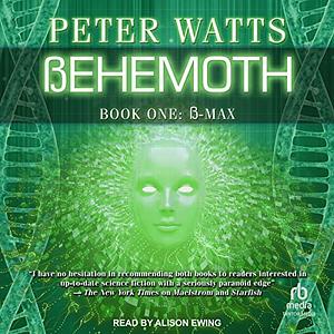 Behemoth: β-Max by Peter Watts