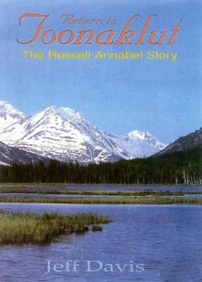 Return to Toonaklut: The Russell Annabel Story by Jeff Davis