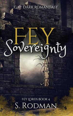 Fey Sovereignty by S. Rodman