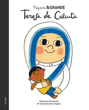 Teresa de Calcuta by Ma Isabel Sánchez Vegara