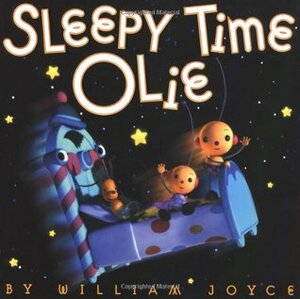 Sleepy Time Olie by William Joyce