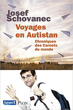 Voyages en Autistan : Chroniques des Carnets du monde by Josef Schovanec