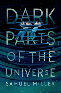 Dark Parts of the Universe by Samuel Miller