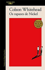 Os Rapazes de Nickel by Colson Whitehead