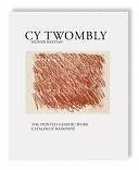 Cy Twombly: The Printed Graphic Work : Catalogue Raisonné by Heiner Bastian