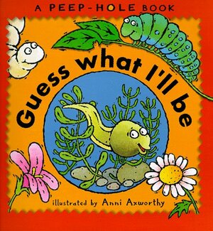 Guess What I'll Be by Ann Axworthy