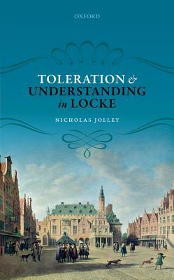 Toleration and Understanding in Locke by Nicholas Jolley
