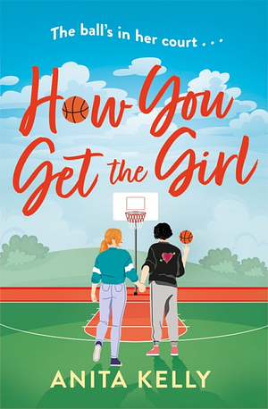 How You Get The Girl by Anita Kelly