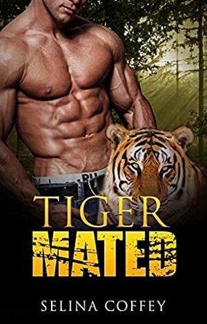 Tiger Mated : Shifter Romance by Selina Coffey