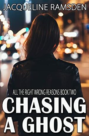 Chasing a Ghost by Jacqueline Ramsden