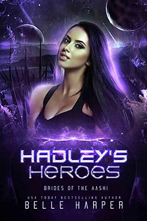 Hadley's Heroes by Belle Harper