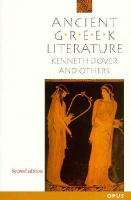 Ancient Greek Literature by K.J. Dover, E.L. Bowie, Jasper Griffin, M.L.West